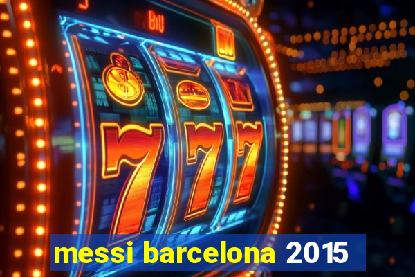 messi barcelona 2015